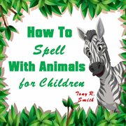 How to spell with animal for kids cover image
