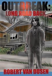 Outbreak: Long Road Back : Long Road Back cover image
