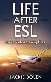 Life after esl. Foreign Teachers Returning Home cover image