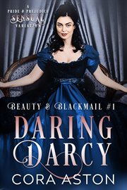 Daring Darcy. Beauty & blackmail cover image