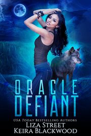Oracle Defiant : Spellbound Shifters: Fates & Visions cover image