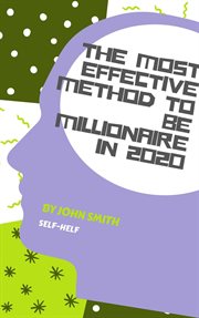 The most effective method to be millionaire in 2020 cover image