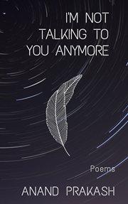 I'm not talking to you anymore: poems : poems cover image