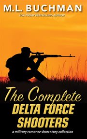 The Complete Delta Force Shooters : Delta Force Short Stories cover image