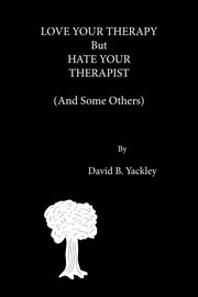 Love your therapy but hate your therapist (and some others) cover image