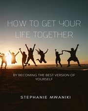 How to get your life together cover image
