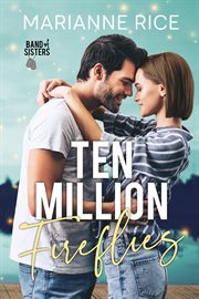 Ten Million Fireflies : Band of Sisters cover image