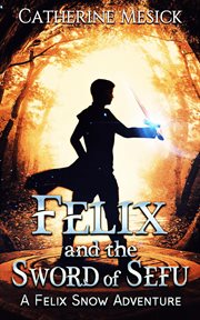 Felix and the sword of sefu cover image