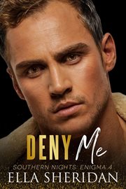 Deny Me : Southern Nights: Enigma cover image