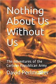 Nothing about us without us: the adventure of the cartoon republican army cover image