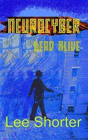 Neurocyber: Dead Alive : Dead Alive cover image
