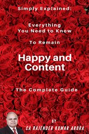 Simply explained: everything you need to know to remain happy and content - the complete guide cover image