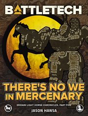 Battletech: there's no we in mercenary cover image