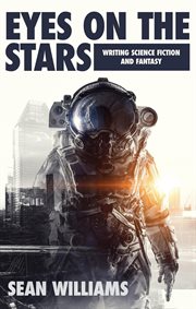 Eyes on the stars : writing science fiction and fantasy cover image