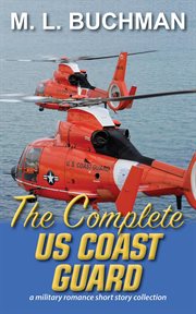 The Complete US Coast Guard : a military romance story. US Coast Guard cover image