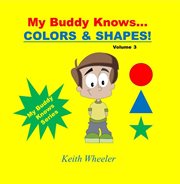 My buddy knows...colors & shapes cover image