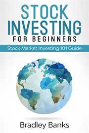 Stock investing for beginners: 101 stock market investing guide cover image