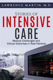Stories of Intensive Care : Medical Challenges and Ethical Dilemmas in Real Patients cover image