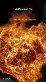 Church on fire - golden truths from 1st thessalonians cover image