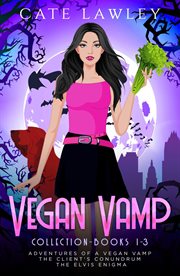 The vegan vamp series: 3 vegan vamp mysteries cover image