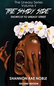 The shady side: shortcut to uneasy street : Shortcut to Uneasy Street cover image