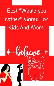 Best and funny would you rather games for kids and mom cover image