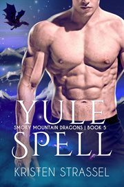 Yule Spell : Smoky Mountain Dragons cover image