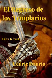 El Regreso de los Templarios- Dieu le Veut cover image