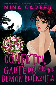 Confetti, Garters and the Demon Bridezilla cover image