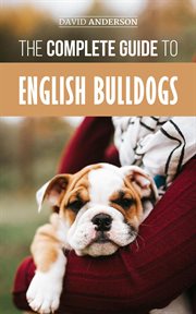 The complete guide to english bulldogs cover image