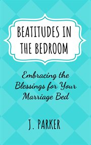 Beatitudes in the bedroom cover image