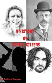 A History of Serial Killers : A 5 Volume Collection cover image