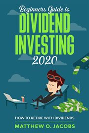 Beginners guide to dividend investing 2020: how to retire with dividends cover image