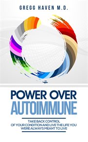 Power over autoimmune: take back control of your condition and live the life you were always mean cover image