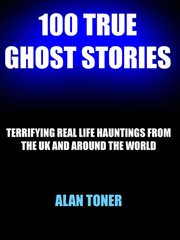 100 true ghost stories cover image