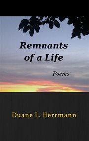 Remnants of a life : poems cover image
