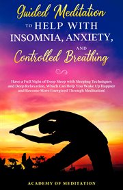 Guided meditation to help with sleep, anxiety, and controlled breathing cover image