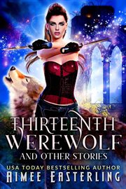 Thirteenth werewolf and other stories cover image
