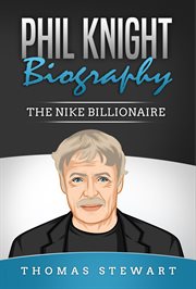Phil knight biography: the nike billionaire : The Nike Billionaire cover image