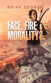Face, fire & morality? cover image