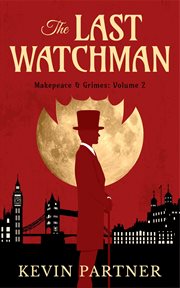 Makepeace and grimes: the last watchman. Makepeace and Grimes, #2 cover image