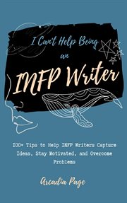 I Can't Help Being an INFP Writer cover image