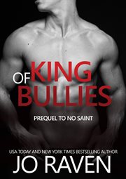 King of bullies (prequel to no saint) cover image