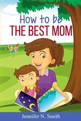 Cover image for How To Be The Best Mom