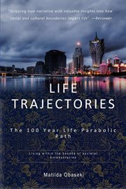 Life trajectories: the 100 year life parabolic path cover image