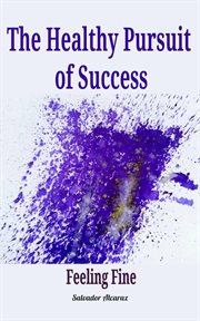 The healthy pursuit of success cover image