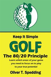 Keep it simple golf - the 80/20 principle cover image