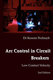 Arc Control in Circuit Breakers : Low Contact Velocity cover image