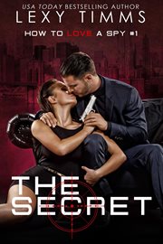 The secret. How to love a spy cover image