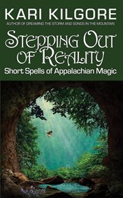 Stepping out of reality: short spells of appalachian magic cover image